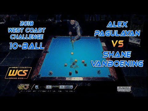 #3 - Alex PAGULAYAN vs Shane VanBOENING / 2018 West Coast Challenge 10-Ball!