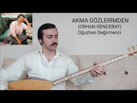 AKMA GÖZLERİMDEN-Oğuzhan Değirmenci-(ORHAN GENCEBAY)-(1987)