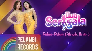 Pelan Pelan (Ah Ah Ih Ih) by Duo Serigala - cover art