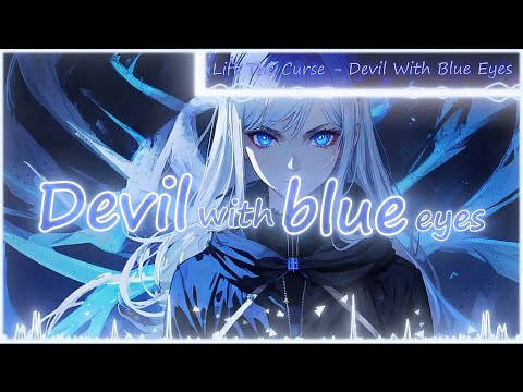 Lift The Cruse - Devil With Blue Eyes [Nightcore]