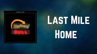 Kings of Leon - Last Mile Home (Lyrics)