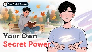 Your Own Secret Power | Slow English Conversation (B1–C1) | The Cozy English