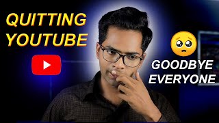 I'm Quitting YouTube Channel | Goodbye Everyone 😔👋
