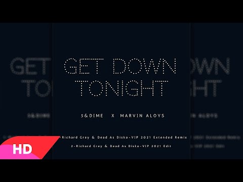 Marvin Aloys, 5&Dime - Get Down Tonight (Richard Grey & Dead As Disko VIP 2021 Remix Extended)