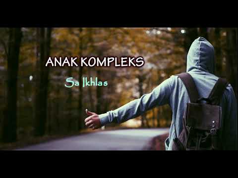 Sa Ikhlas - Anak Kompleks ( Official Vidio Lyric )
