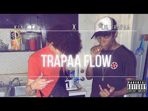 “Trapaa Flow” KingTay Ft. Lil Trapaa