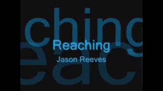 Reaching - Jason Reeves