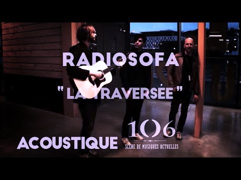 Radiosofa - La Traversée - Acoustique @Le106