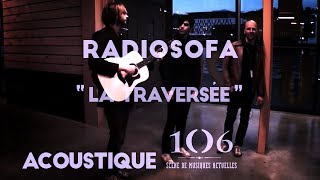 Radiosofa - La Traversée - Acoustique @Le106