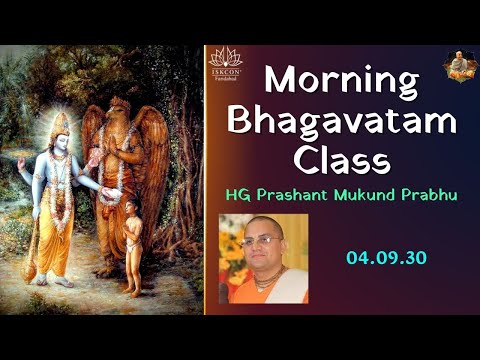 Morning Bhagavatam Lecture SB-4.9.30 || HG Prashant Mukund Prabhu || ISKCON Faridabad