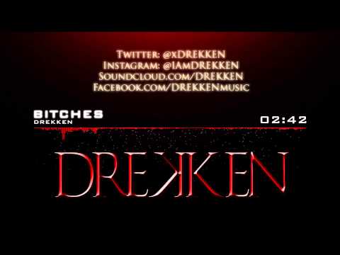 DREKKEN - Bitches (Ft. Emily Hartridge)