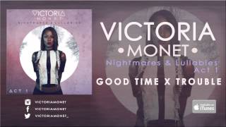 Victoria Monet - Good Times X Trouble (Audio)