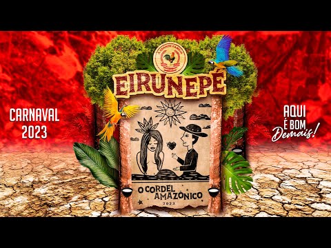 GRCES A GRANDE FAMÍLIA 2023 | Eirunepé - O Cordel Amazônico