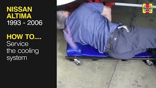 How to Service the cooling system on the Nissan Altima (1993 - 2006)