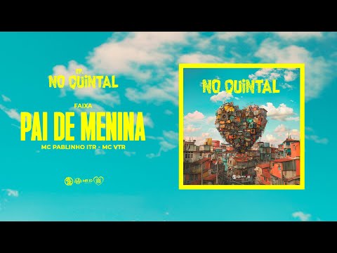 PAI DE MENINA - MC Pablinho e MC VTR (DJ Dubom)