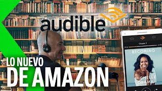 AMAZON AUDIBLE ha llegado: Cómo es La NUEVA PLATAFORMA DE PODCAST y AUDIOLIBROS de AMAZON