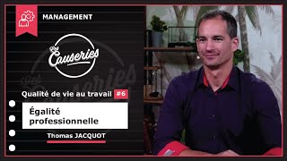 Les Causeries du Management qvt #6 L'égalité professionnelle