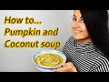 WINTER RECIPE How To Make Pumpkin And Coconut Soup By Conscious Rebhell