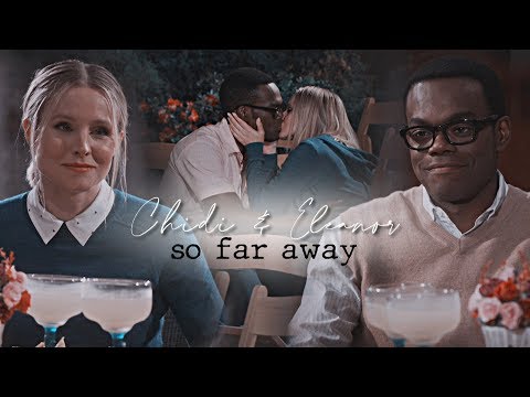 Chidi&Eleanor | So Far Away
