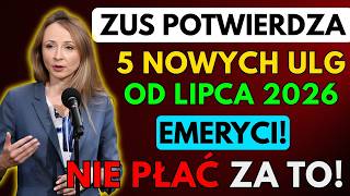 🚨 EMERYCI! Od Lipca 2026 NIE PŁAĆ za TO! 5 Ulg dla Seniorów | ZUS Emerytura 2026