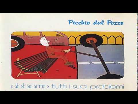 Picchio Dal Pozzo - Abbiamo Tutti I Suoi Problemi Full Album HQ