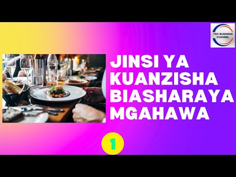 , title : 'Jinsi ya kuanzisha biashara ya mgahawa - Part 2'