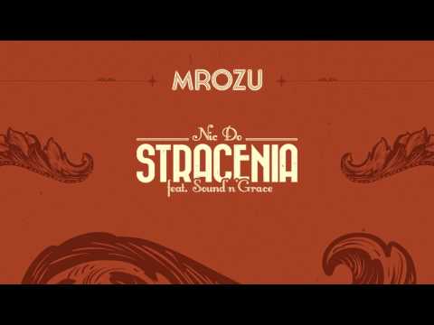 Mrozu feat. Sound'n'Grace - Nic do stracenia