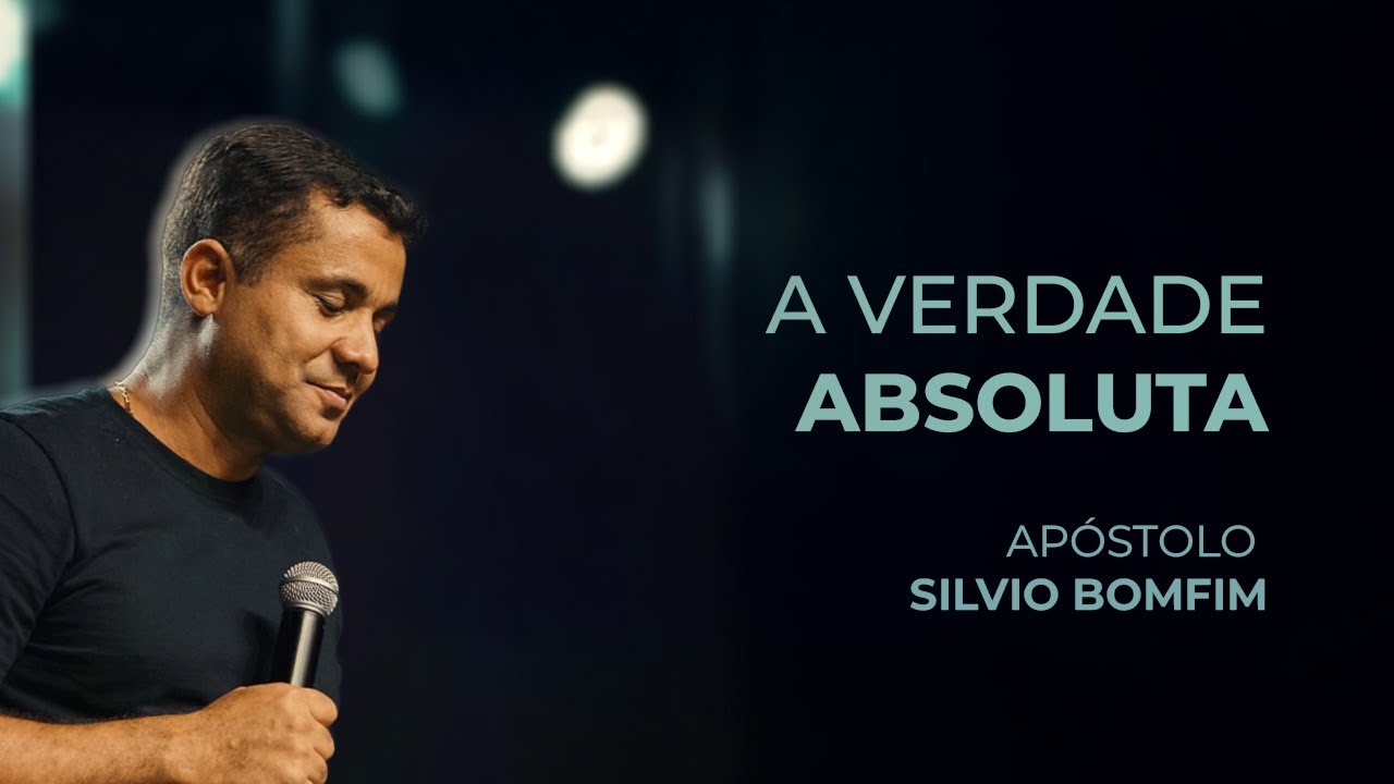 A Verdade Absoluta - Ap Silvio Bonfim - 24º Aniversário da IEB Linhares