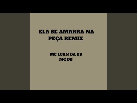 Ela Se Amarra na Peça (Remix)