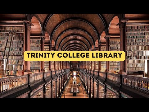 Trinity College Library in Dublin: Short History and Facts