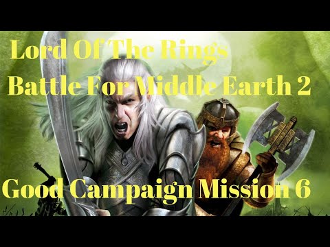 Lord Of The Rings: Battle For Middle Earth 2 (PC): Good Campaign - Mission 6: Celduin River