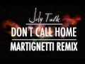 July Talk- Don't Call Home (Martignetti Remix ...