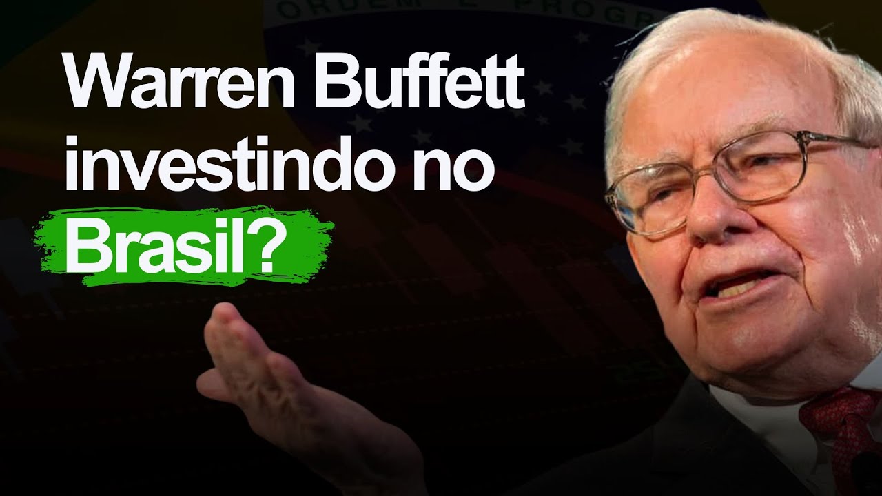 URGENTE: Warren Buffett investindo caixa BILIONÁRIO no BRASIL!