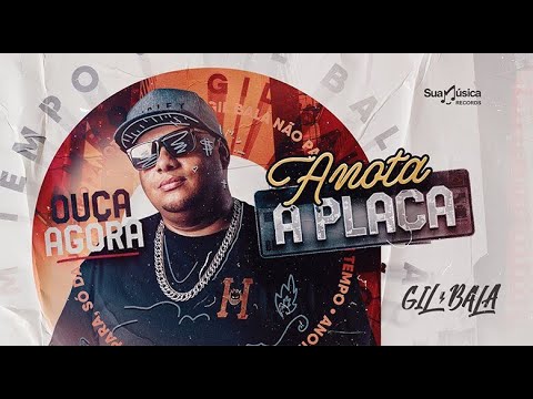 Gil Bala - Anota a Placa (Musicas Novas)2021