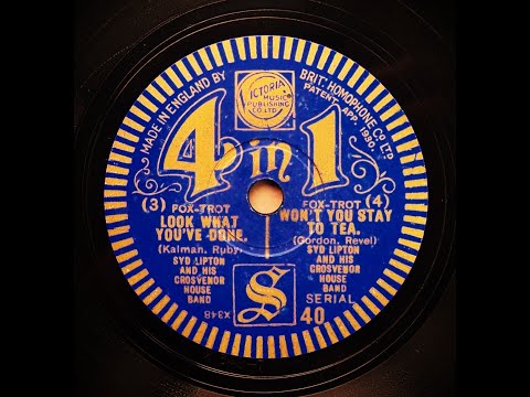 Look What You've Done/Won't You Stay To Tea? - Syd Lipton and His Grosvenor House Band (1933)