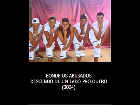 Bonde Os Abusados - Descendo de um Lado pro Outro (2004)