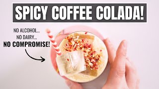 No Alcohol, No Problem: The SPICY COFFEE COLADA!