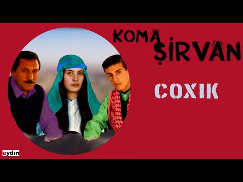 Koma Şirvan - Coxik