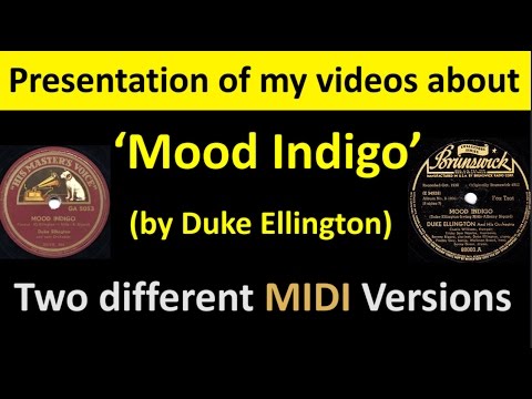 ❤ Presentation of my videos about ‘Mood Indigo’ (by Duke Ellington) – Two different #mnmMIDICover  ❤