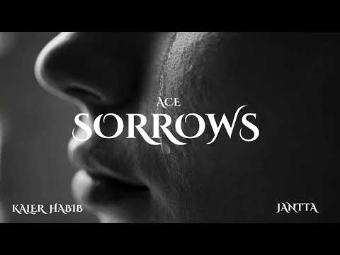 Ace - Sorrows (Official Audio) | Kaler Habib | Jantta | Latest Punjabi Hit Songs 2025