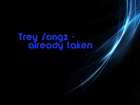 Trey Songz - Already Taken (Official Song)