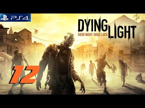 Dying Light Gameplay Walkthrough Part 12 (PS4)