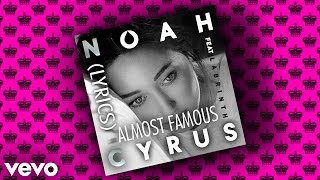 Noah Cyrus - Almost Famous(Official Lyrics Video)