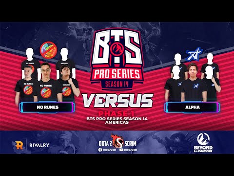 No Runes vs ALPHA - BTS Pro Series Season 14: Americas - Phase 1 - Game Highlights - BO3