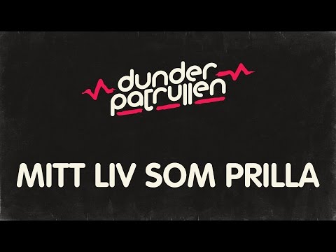 Dunderpatrullen - 15 - Mitt Liv Som Prilla