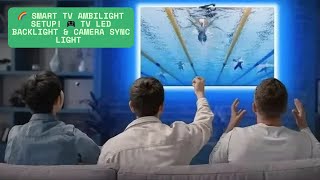 🌈 Smart TV Ambilight Setup! 🎮 TV LED Backlight & Camera Sync Light | RGBIC Strip for Gaming Room ✨