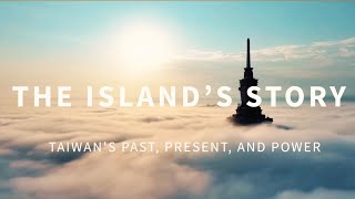 The Island’s Story — A Cinematic History of Taiwan | Official Trailer