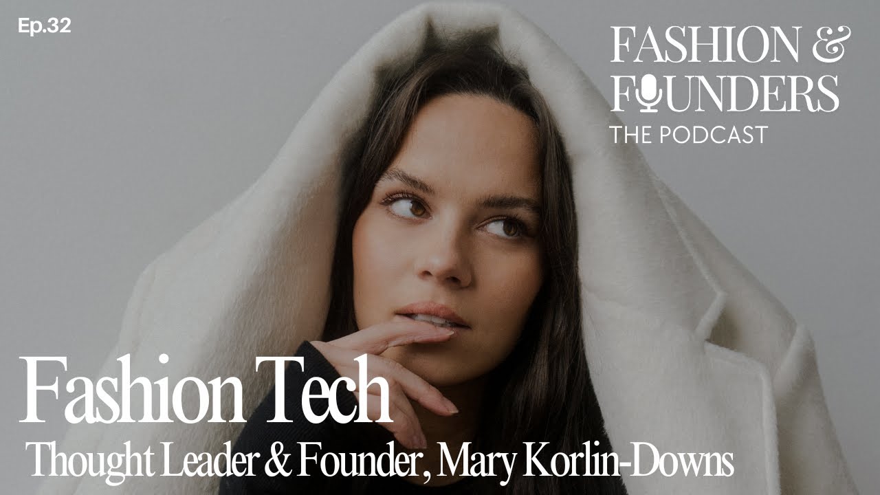 Fashion Tech Masterclass Podcast with Mary Korlin-Downs