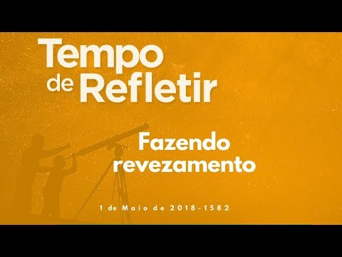 Tempo de Refletir 1582 - Fazendo revezamento