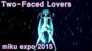 【Hatsune Miku】Two-Faced Lovers live miku expo 2015